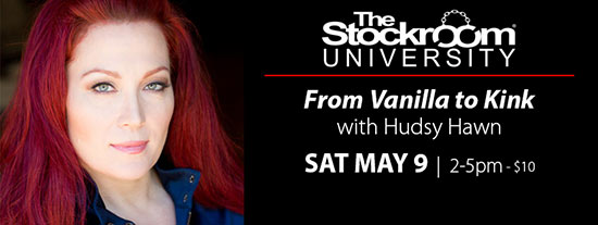 Stockroom University May 9: Hudsy Hawn presents "From Vanilla to Kink"